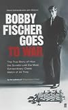 Bobby Fischer Goes to War