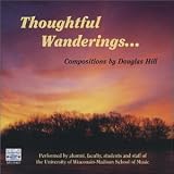 Thoughtful Wanderings: Compositions by Douglas Hill