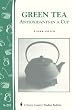 Green Tea: Antioxidants in a Cup: Storey's Country Wisdom Bulletin A-255 (Storey Country Wisdom Bulletin)