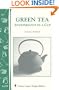 Green Tea: Antioxidants in a Cup: Storey's Country Wisdom Bulletin A-255 (Storey Country Wisdom Bulletin)