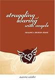 Struggling and Soaring with Angels
 Healing a Broken Heart,
Aurora Winter