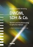 DWDM, SDH & Co. Technik und Troubleshooting in optischen Netzen.