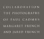 Collaboration: The Photographs of Paul Cadmus, Margaret French and Jared French