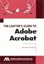 Lawyer's Guide to Adobe Acrobat