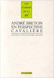 Andr� Breton en perspective cavali�re