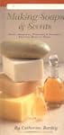 Making Soaps and Scents: Soaps, Shamp...