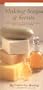 Making Soaps and Scents: Soaps, Shampoos, Perfumes and Splashes You Can Make at Home