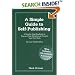 A Simple Guide to Self-Publishing, Revised 3rd Edition