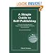 A Simple Guide to Self-Publishing, Revised 3rd Edition