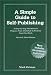 A Simple Guide to Self-Publishing, Revised 3rd Edition