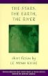 The Stars, The Earth, The River: Short Stories by Le Minh Khue (Voices from Vietnam)