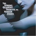 The String Quartet Tribute to Norah Jones by Richard Dodd, Lee Alexander, Lee/Hopkins, J.C. Alexander, Hoagy Carmichael, and Jesse Harris