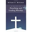 A Guide to Preaching and Leading Worship
