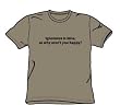 Ignorance Is Bliss - Adult Safari Green S/S T-Shirt For Men