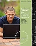 Discovering computers : your interactive guide to the digital world ; brief