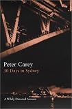 30 Days in Sydney : A Wildly  Distorted Account (The Writer and the City)