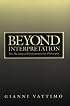 Beyond Interpretation: The Meaning of Hermeneutics for Philosophy