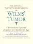 The Official Parent's Sourcebook on Wilms' Tumor: A Revised and Updated Directory for the Internet Age