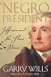 "Negro President": Jefferson and the Slave Power