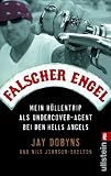 Produkt-Bild: Falscher Engel: Mein H&ouml;llentrip als Undercover-Agent bei den Hells Angels