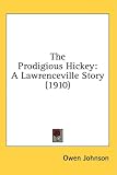 The Prodigious Hickey: A Lawrenceville Story (1910)