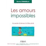 Les amours impossibles : Accepter d'aimer et d'�tre aim�par Saverio Tomasella
