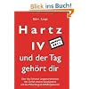 Hartz IV - und der Tag geh�rt dir: �ber das Schicksal Langzeitarbeitsloser, den Zerfall unseres Sozialsystems und das Milliardengrab ARGEn/Jobcenter