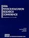 2006 Physics Education Research Conference (AIP Conference Proceedings)