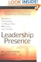 Leadership Presence: Dramatic Techniques to Reach Out, Motivate, and Inspire