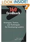 360-Degree Feedback: strategies, tactics, and techniques for developing leaders