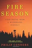 Fire Season: Field Notes from a Wilderness Lookout