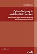 Cyber-Bullying in sozialen Netzwerken: Ma�nahmen gegen Internet-Mobbing am Beispiel von sch�lerVZ