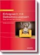 Erfolgreich mit Selbstbewusstsein. Das "Ich bin Ich" Prinzip