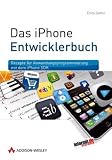 Das iPhone-Entwicklerbuch: Rezepte für Anwendungsprogrammierung mit dem iPhone SDK