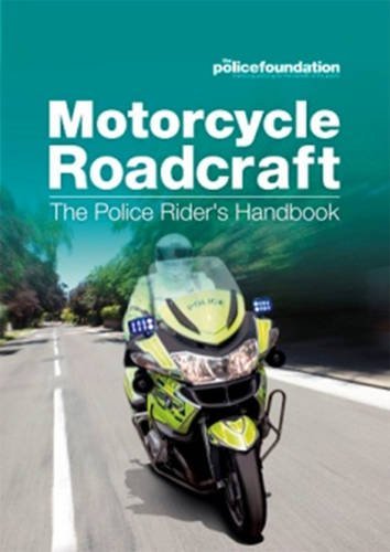 Motorcycle roadcraft: the police rider's handbook Motorcycle roadcraft: the police rider's handbook