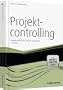 Projektcontrolling - mit Arbeitshilfen online: Projekte �berwachen, steuern, pr�sentieren
