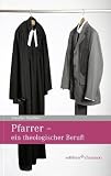 41JO5XRCF L. SL160  Pfarrer   ein theologischer Beruf!