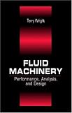 Fluid Machinery: Performance, Analysis, and Design