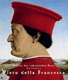 Meister: Piero della Francesca: 1416/17-1492
