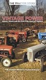 The Tractor Story Volume 3 Vintage Power - Horses, Steam And The First Fifty Years Or Tractors