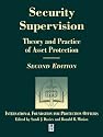 Security Supervision, Second Edition: Theory and Practice of Asset Protection
