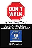 Don't Walk by Something Wrong!: Learning About Life, Business and Public Service from 