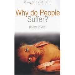 Why Do People Suffer? (Questions of Faith)