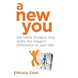 a new you the small changes that make the biggest difference to your life