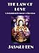 The Law of Love & Its Fabulous Frequency of Freedom