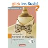 Das professionelle 1 x 1: Benimm im Business: Knigge-Crash-Kurs f�r den beruflichen Erfolg
