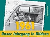 Produkt-Bild: 1961 - Unser Jahrgang in Bildern