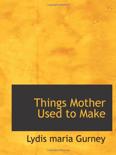 Things Mother Used to Make