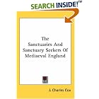 The Sanctuaries And Sanctuary Seekers of Mediaeval England by  J. Charles Cox