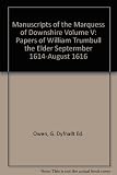 Report on the manuscripts of the most honourable The Marquess of Downshire formerly preserved at Easthampstead Park, Berkshire. Vol.5, Papers of William Trumbull the elder, September 1614-August 1616
